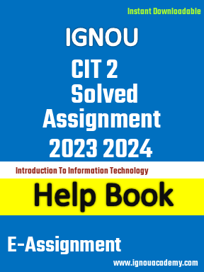 IGNOU CIT 2 Solved Assignment 2023 2024